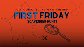 First Friday Scavenger Hunt