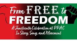 From Free to Freedom: A Juneteenth Celebration