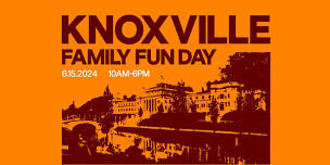 UNITE KNOXVILLE - FAMILY FUN DAY - FREE