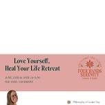 Love Yourself, Heal Your Life Weekend Retreat