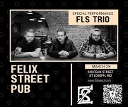 FLS Trio @ The Felix Street Pub