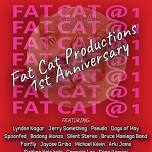 Fat Cat Productions First Year Anniversary