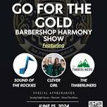 Go for the Gold (Barbershop Harmony Show)