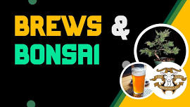 Brews & Bonsai at The GOAT Brewing - May 30