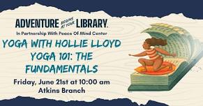 Yoga with Hollie Lloyd —Yoga 101: The Fundamentals at the Atkins Branch