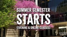 Summer Semester Starts (Online I, M/W Eve)