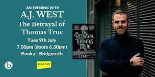 An Evening with A.J. West - The Betrayal of Thomas True