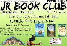 Jr Book Club Thursdays 10-11am (Registration Required) June 6, June 27, July 18