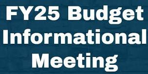 FY25 Budget Informational Meeting (v3)