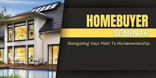 Homebuyer Seminar: Navigating Your Path To Homeownership