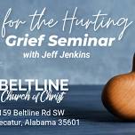 Grief Seminar with Jeff Jenkins