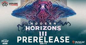 Modern Horizons III Prerelease Weekend - House of Cards Abbotsford