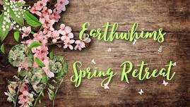 Earthwhims Spring Retreat ~ Caregiver Special