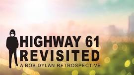 Hwy 61 Revisited: A Bob Dylan Retrospective