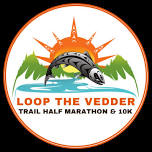 Loop the Vedder Trail Half Marathon & 10K