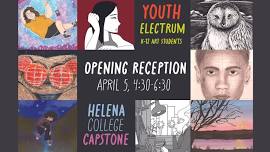 Opening Reception Youth Electrum & Helena College Capstone