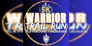 5k Warrior Trail Run  Playground Fundraiser 5k Run   Walk,