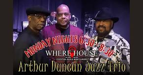 ARTHUR DUNCAN JAZZ TRIO @ THE WHERE HOUSE BAR