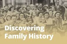 Discovering Family History