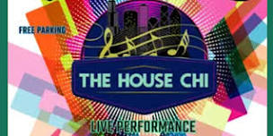 THE HOUSE CHI LIVE PEFORMANCE