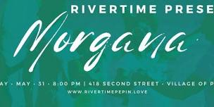 RiverTime Presents: Morgana