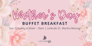 Mother's Day Breakfast Buffet at Latitude 21