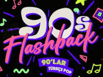 Flashback 90'lar Türkçe Pop Gecesi