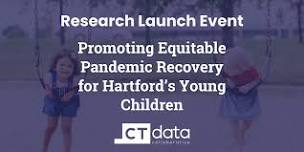 Promoting Equitable Pandemic Recovery for Hartford’s Young Children — CTData