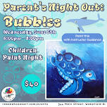 Parents Night Out: Bubbles