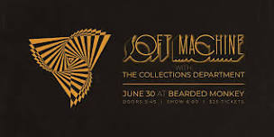 SOFT MACHINE with The Collections Department