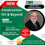 Construction 101 & Beyond (Hybrid /In-Person) 4 Gold Seal credits! A Complete Overview of the Canadian Construction Industry