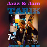 jazz & jam session
Hosted by Tarik Shah