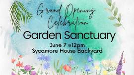 Garden Sanctuary Grand Opening Celebration