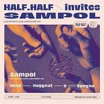 Half.Half Invites Sampol (Les Enfants Club, Checkpoint, ES)