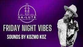 Friday Night Vibes with Kozmo Koz