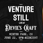 Venture Still live at Devils Craft - Winter Park, CO