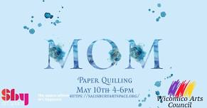 Mother’s Day Paper Quilling Workshop