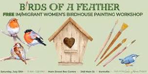 Birds of a Feather: Immigrant Women's Birdhouse Painting Workshop