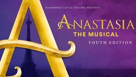 Auditions: Anastasia The Musical, Youth Edition