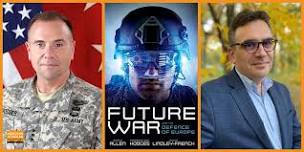 Future War and the Defence of Europe with Ben Hodges and Michael Neiberg