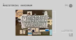 MAGISTERIAL VARIORUM | exhibition opening