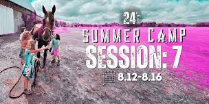 Summer Camp 24’ever – Session 7