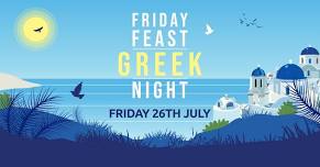 Friday Feast - Greek Night