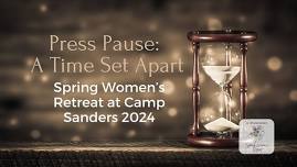 Spring Women's Retreat at Camp Sanders 2024