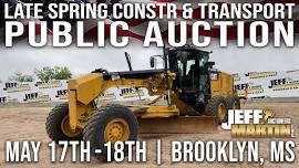 LATE SPRING CONSTRUCTION & TRANSPORTATION PUBLIC AUCTION- MAY 17TH-18TH @ 9 AM CT