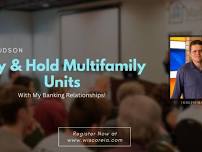 WiscoREIA Hudson: Buy & Hold Multifamily Units with My Banking Relationships!