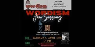 Wordism Jam Sessionz - Open Mic Spoken Word Event at The Heights Experience