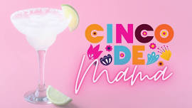 Cinco De Mama!