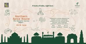 NORTHERN SPICE ROUTE - A flavourful journey at Holiday Inn Aerocity, New Delhi