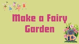 Make a Fairy Garden